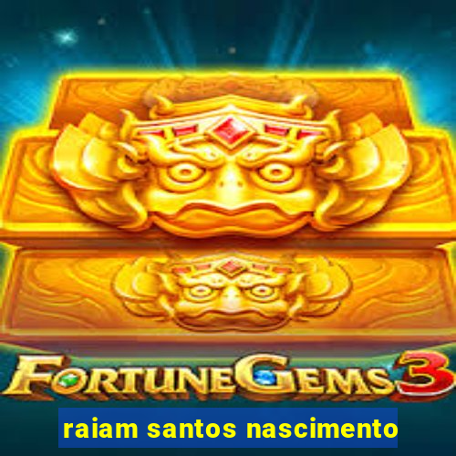 raiam santos nascimento